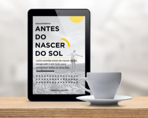 GUIA ANTES DO NASCER DO SOL: como acordar antes do nascer do sol, revigorado e animado para conquistar dos os seus dias, imediatamente. - Rbf MKT e...